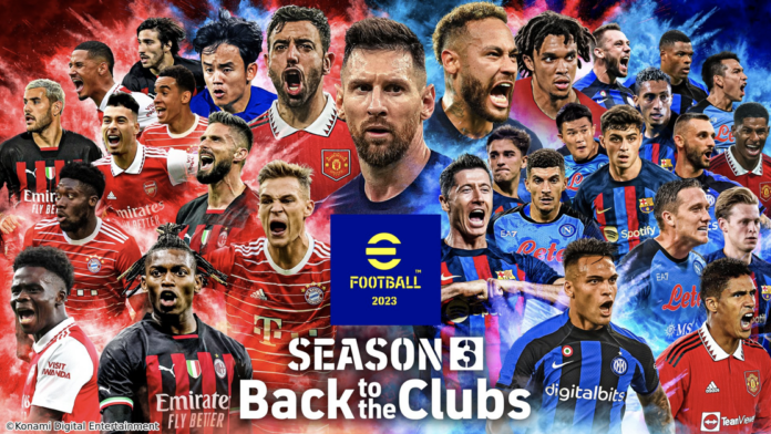 Konami ha appena annunciato l’arrivo della nuova stagione “Back to the Club” e il ritorno dei campionati eFootball Championship. In eFootball 2023, gli utenti potranno affrontare nuove sfide in una varietà di campionati internazionali attraverso eventi “Dream Team”. I calciatori attivi nella prima metà della stagione e i calciatori più rappresentativi del proprio club si alterneranno durante questo periodo di novità per la modalità. Inoltre, si terrà un nuovo evento Challenge Tour dedicato alle squadre del vecchio continente. Durante l’evento i giocatori potranno ottenere incredibili ricompense soddisfacendo determinati requisiti. Il 2023 vedrà inoltre una nuova stagione dell’eFootball Championship Open, torneo ufficiale esportivo aperto a tutti i giocatori. Il torneo partirà il 30 gennaio, in concomitanza con l’inizio dei gironi di ritorno dei principali campionati calcistici. Chiunque può partecipare con il proprio Dream Team direttamente in game. Le Finali Mondiali, poi, si disputeranno offline per la prima volta in tre anni e si giocheranno non solo su console ma anche sui dispositivi mobile.Tornerà anche l’eFootball Championship Pro 2023, a cui parteciperanno i pro-player affiliati ai principali club europei. Tutte le partite torneranno offline e saranno trasmesse in streaming sul canale YouTube ufficiale @play_efootball. Calciatori attivi dei principali campionati europei che saranno disponibili in-game: Epic: Manchester United – Non perdete l’opportunità di ottenere uno dei migliori attaccanti al mondo in versione “Big Time”. Back to the club – i calciatori dei campionati europei attivi nella prima metà della stagione saranno i protagonisti. Club Icon – I calciatori più rappresentativi dei loro club saranno in evidenza. Club Selection: Tottenham WB – Presenti calciatori dai più importanti club europei.